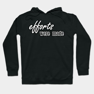 efforts were made Hoodie